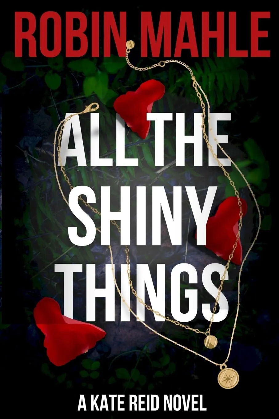 All the Shiny Things: A Kate Reid Novel Paperback  January 9, 2016
